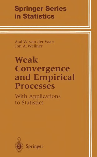 Weak Convergence and Empirical Processes With Applications to Statistics