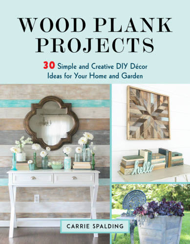 Wood plank projects: 30 simple and creative DIY decor ideas for your home and garden