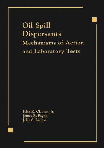 Oil spill dispersants mechanisms of action and laboratory tests