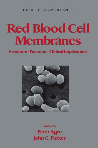 Red blood cell membranes: structure, function, clinical implications