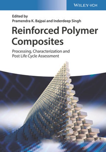 Reinforced polymer composites processing, characterization and post life cycle assessment
