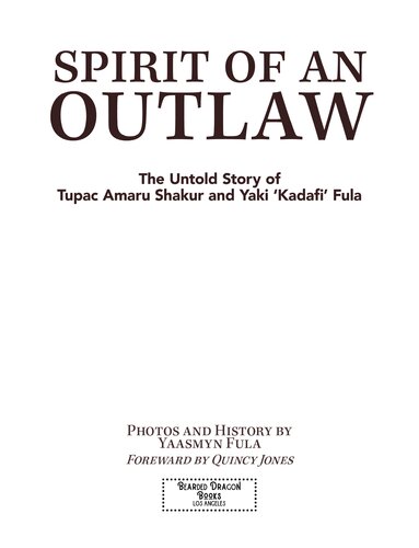 Spirit of an Outlaw: The Untold Story of Tupac Amaru Shakur and Yaki 