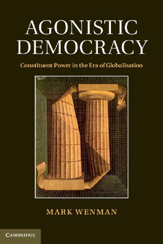 Agonistic Democracy: Constituent Power in the Era of Globalisation