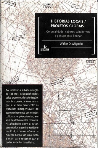 Histórias locais - projetos globais: colonialidade, saberes subalternos e pensamento liminar