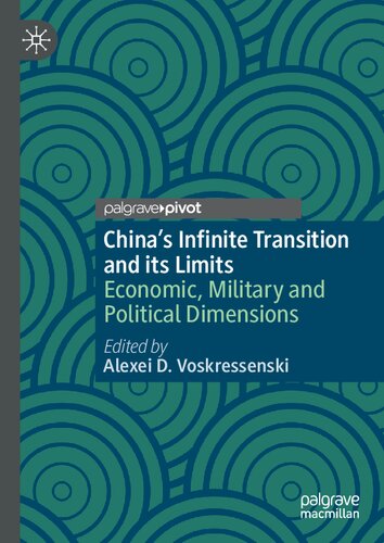 China’s Infinite Transition and its Limits: Economic, Military and Political Dimensions