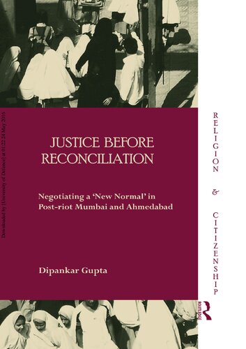 Justice Before Reconciliation: Negotiation a New Normal in Post-riot Mumbai and Ahmedabad