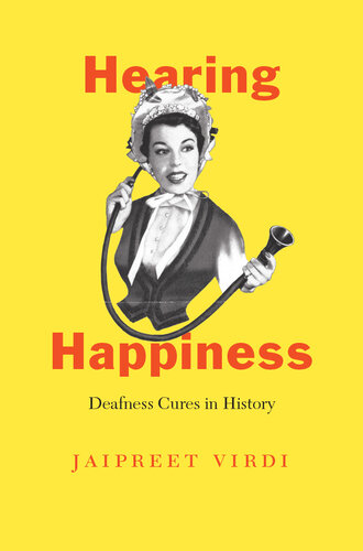 Hearing Happiness: Deafness Cures in History