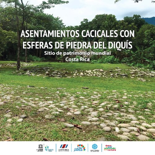 Asentamientos cacicales con esferas de piedra del Diquís. Sitio de patrimonio mundial, Costa Rica