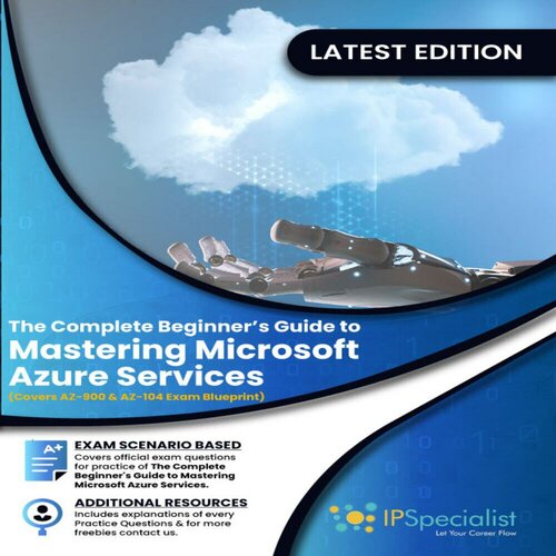 The Complete Beginner’s Guide to Mastering Microsoft Azure Services: Covers AZ-900 & AZ-104 Exam Complete Blueprint ( Volume 2)