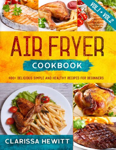 AIR FRYER COOKBOOK 400+ Delicious Simple and Healthy Recipes for Beginners