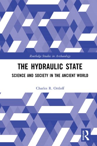 The Hydraulic State: Science and Society in the Ancient World (Routledge Studies in Archaeology)