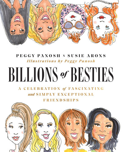 Billions of besties: A Celebration of Fascinating and Simply Exceptional Friendships