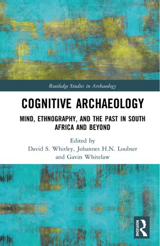 Cognitive Archaeology: Mind, Ethnography, and the Past in South Africa and Beyond (Routledge Studies in Archaeology)