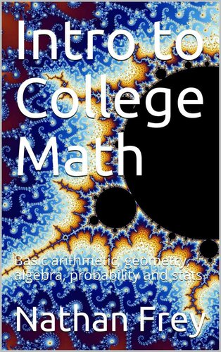Intro to College Math: Basic Arithmetic, Geometry, Algebra, Probability and Stats  7052032775