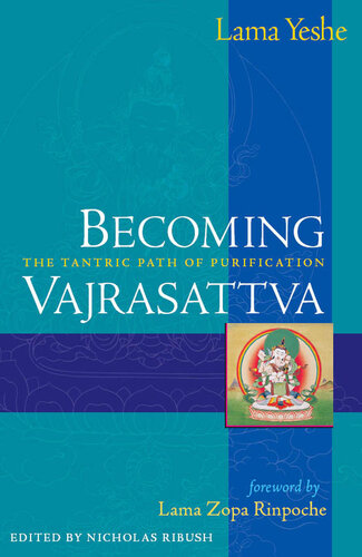 Becoming Vajrasattva: The Tantric Path of Purification
