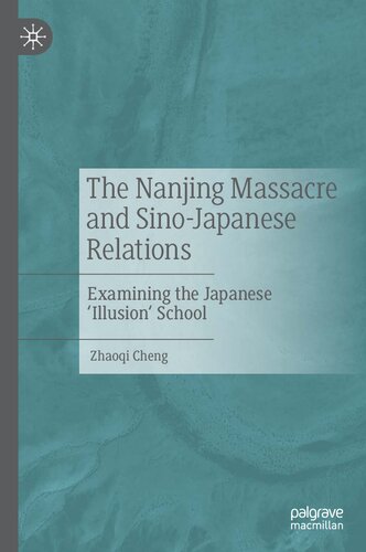 The Nanjing Massacre and Sino-Japanese Relations: Examining the Japanese 'Illusion' School