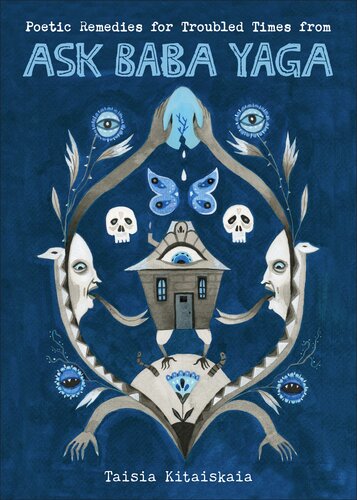 Poetic Remedies for Troubled Times from Ask Baba Yaga