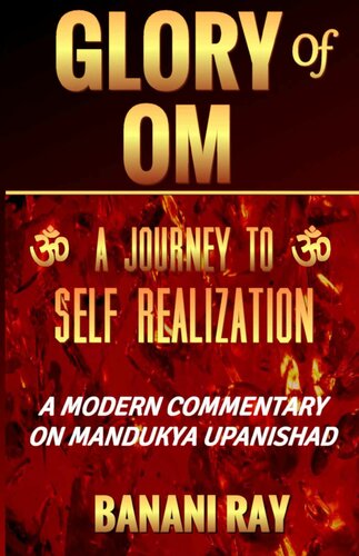 Glory of OM: A Journey to Self-Realization: A Modern Commentary on Mandukya Upanishad