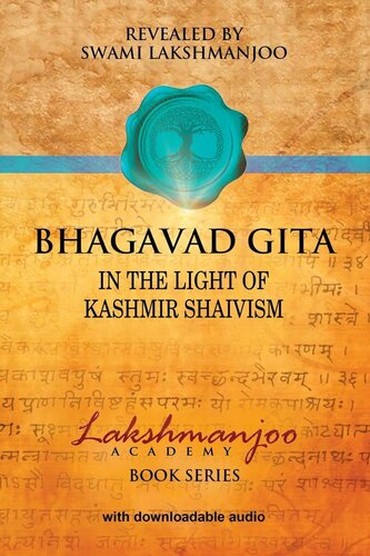 Bhagavad Gita: In the Light of Kashmir Shaivism (Lakshmanjoo Academy Book Series)