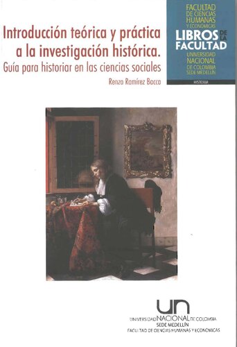 Introducción teórica y práctica a la investigación histórica. Guía para historiar en las ciencias sociales