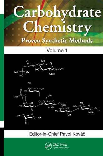 Carbohydrate Chemistry: Proven Synthetic Methods, Volume 1
