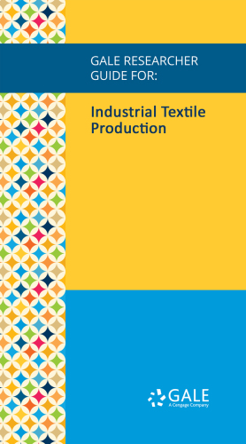 Gale Researcher Guide for: Industrial Textile Production