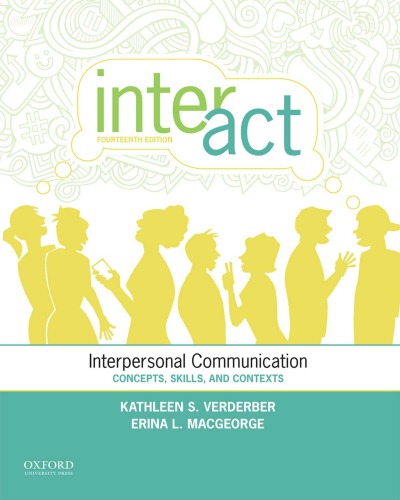 Inter-act: interpersonal communication concepts, skills, and contexts