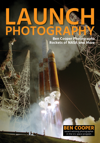 Launch photography: Ben Cooper photographs rockets of NASA and more