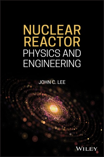 Nuclear reactor physics and engineering