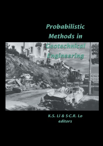 Probabilistic Methods in Geotechnical Engineering: Proceedings of the conference, Canberra, 10-12 February 1993
