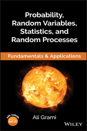 Probability, random variables, statistics, and random processes: fundamentals & applications