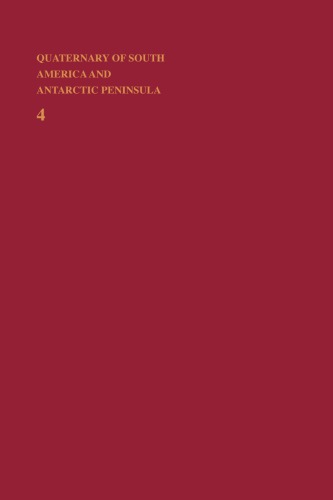 Quaternary of South America and Antarctic Peninsula. Volume 4 (1986): With selected papers of the international symposium on sea-level changes and Quaternary shorelines São Paulo, 7-14 July 1986
