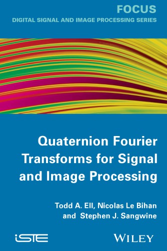 Quaternion Fourier transforms for signal and image processing