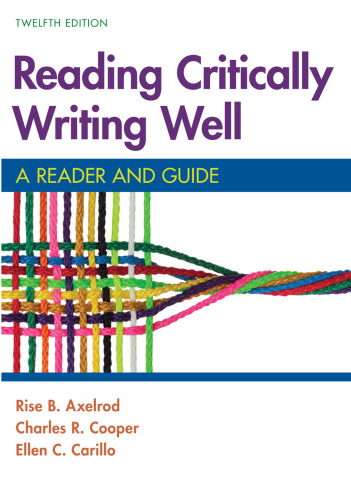 Reading critically, writing well: a reader and guide