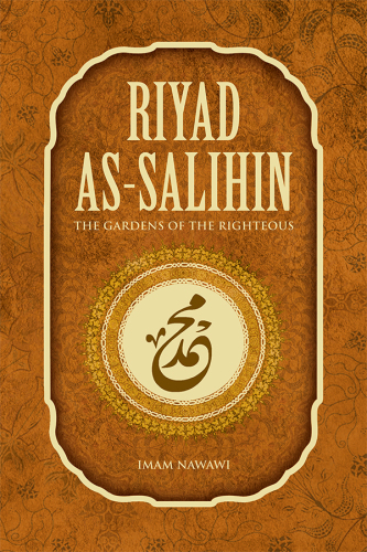 Riyad as-salihin = The gardens of the righteous