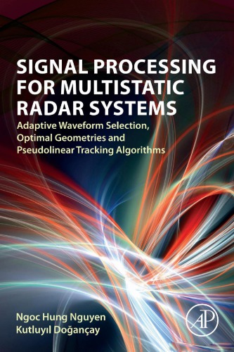 Signal processing for multistatic radar systems: adaptive waveform selection, optimal geometries and pseudolinear tracking algorithms