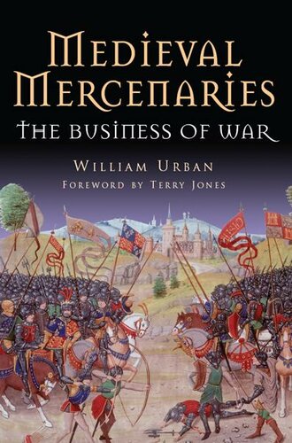 Medieval Mercenaries The Business of War