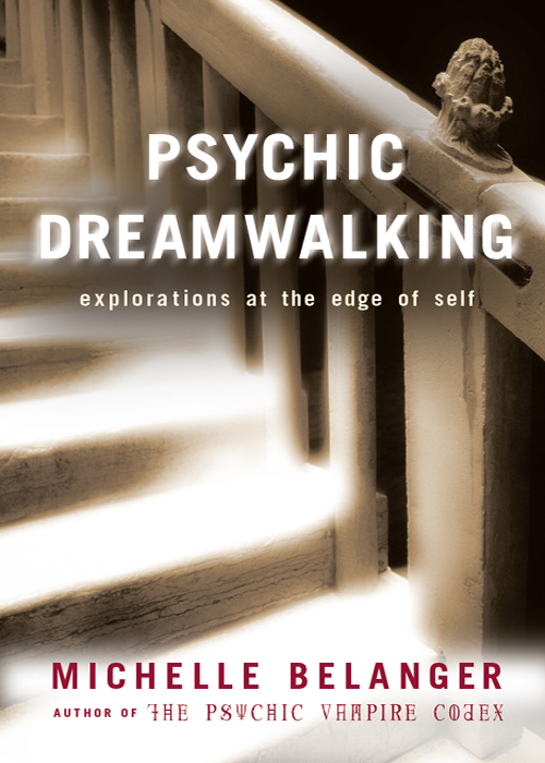 Psychic Dreamwalking: Explorations at the Edge of Self