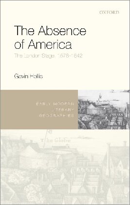 The Absence of America: The London Stage, 1576-1642