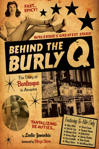 Behind the Burly Q: the Story of Burlesque in America