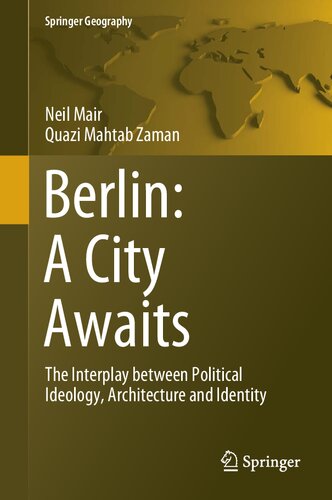 Berlin: A City Awaits: The Interplay Between Political Ideology, Architecture and Identity