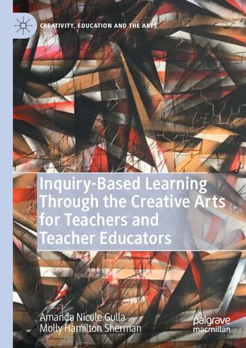 Inquiry-Based Learning Through the Creative Arts for Teachers and Teacher Educators