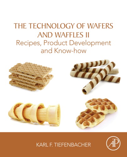 The Technology of Wafers and Waffles II: Recipes, Product Development and Knowhow