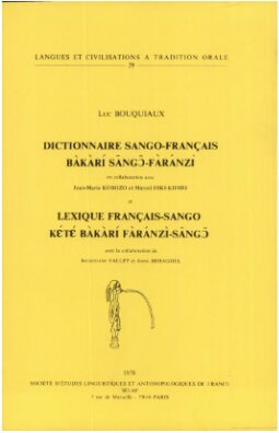 Dictionnaire sango-français. Bàkàrí sāngɔ̄-fàránzì. Lexique français-sango. Kɛ́tɛ́ bàkàrí fàránzì-sāngɔ̄