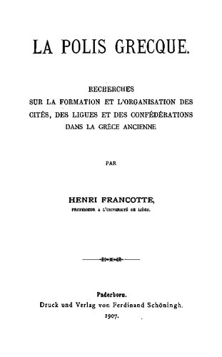 La Polis grecque. Recherches sur la formation et l'organisation des cités, des ligues et des confédérations dans la Grèce ancienne
