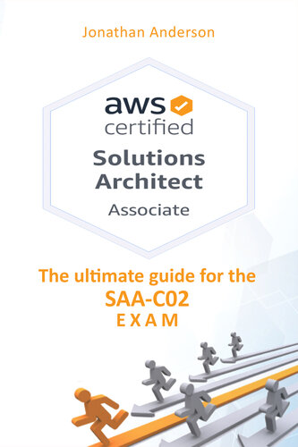 AWS Certified Solutions Architect Associate: The ultimate guide for the SAA-C02 exam