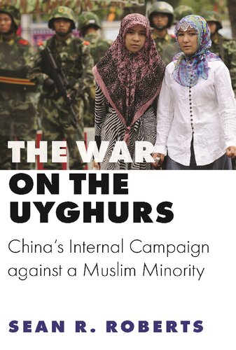 The War on Uyghurs: China's Internal Campaign Against a Muslim Minority