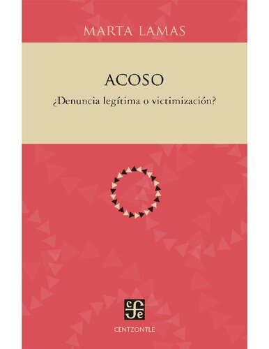 Acoso. ¿Denuncia legítima o victimización? (Centzontle) (Spanish Edition)