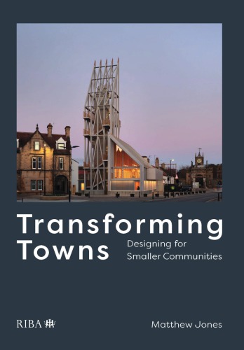 TRANSFORMING TOWNS designing for smaller communities