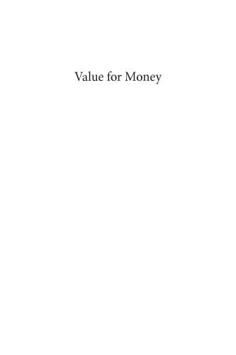 Value for money: how to show the value for money for all types of projects and programs in governments, nongovernmental organizations, nonprofits, and businesses
